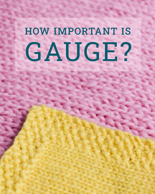 How important is gauge in knitting and crocheting?