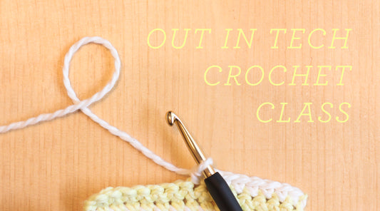 Crochet Class for Out In Tech!