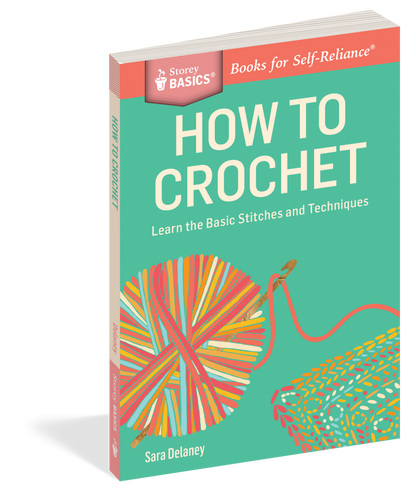 How to Crochet: Learn the Basic Stitches and Techniques