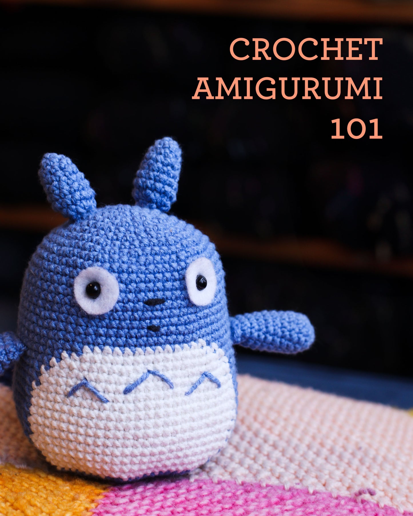 Crochet Amigurumi 101