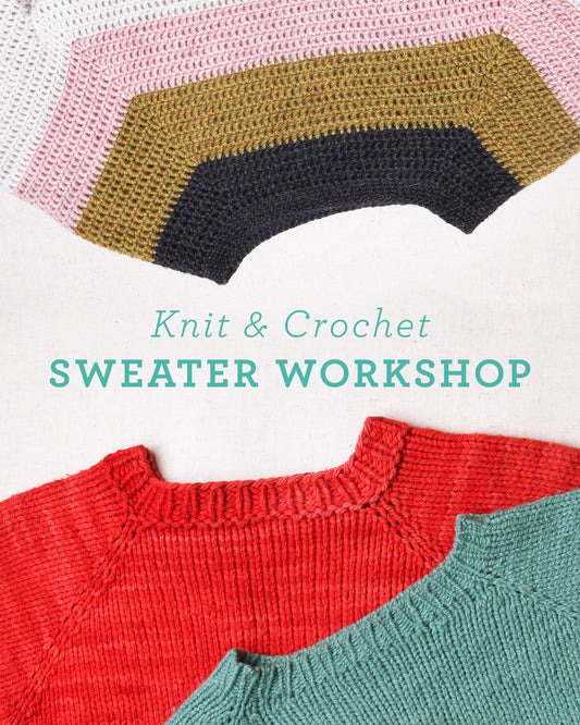 Knit & Crochet Sweater Workshop