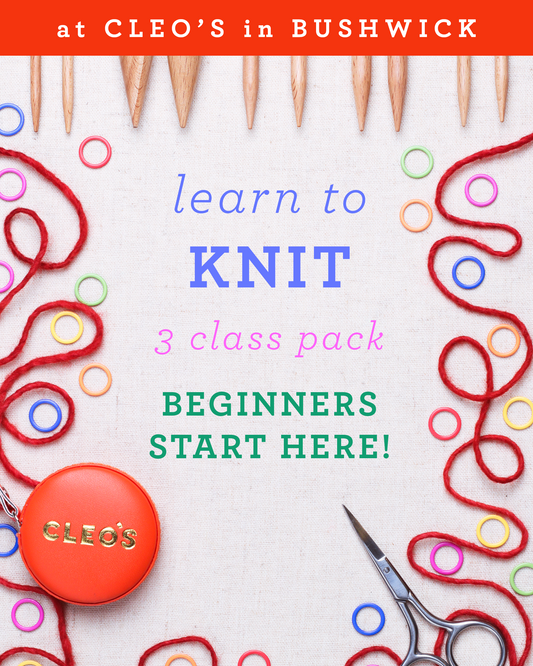 Learn to Knit 3 Class Pack @ Cleo's in Bushwick
